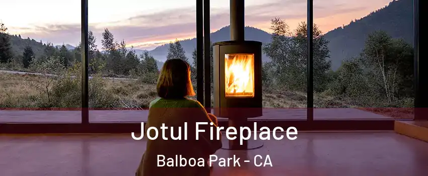 Jotul Fireplace Balboa Park - CA