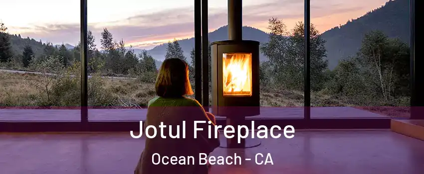 Jotul Fireplace Ocean Beach - CA