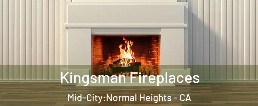 Kingsman Fireplaces Mid-City:Normal Heights - CA