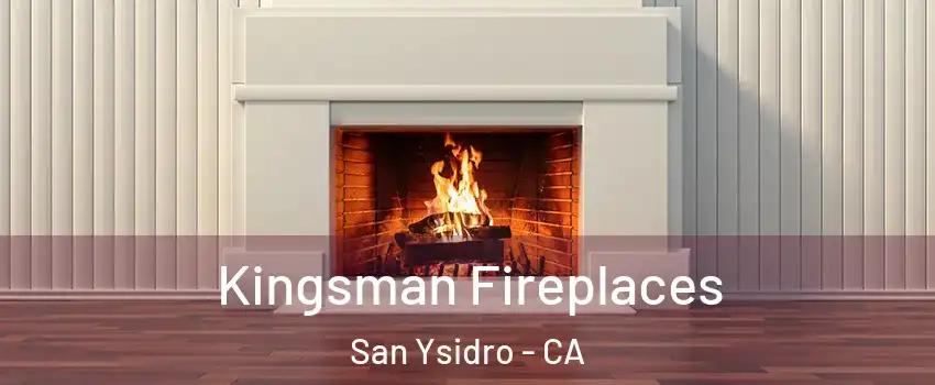 Kingsman Fireplaces San Ysidro - CA