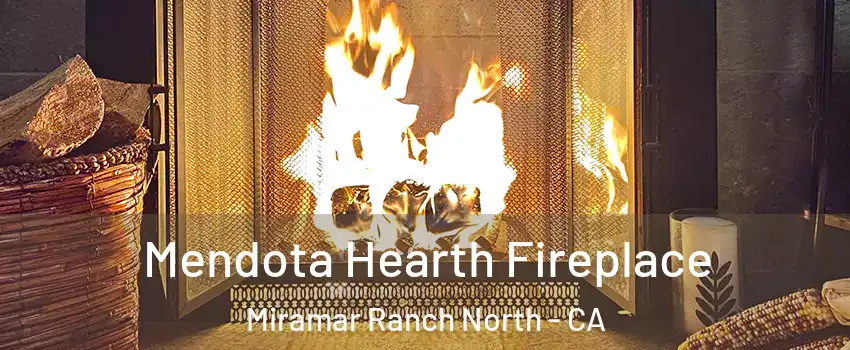 Mendota Hearth Fireplace Miramar Ranch North - CA