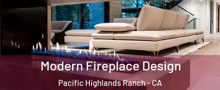 Modern Fireplace Design Pacific Highlands Ranch - CA