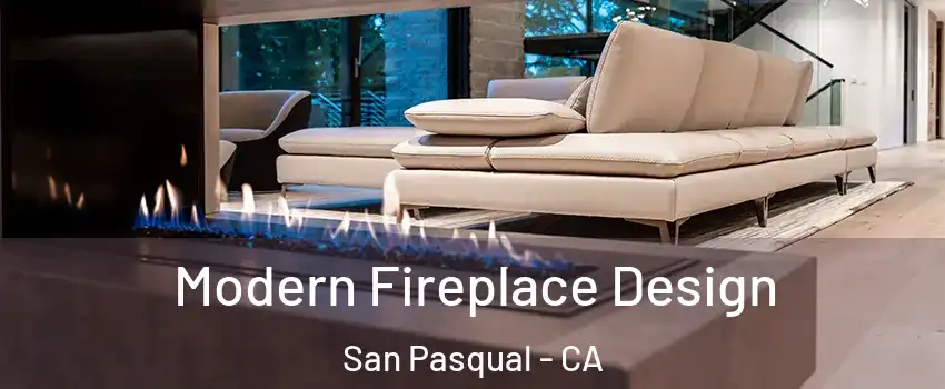 Modern Fireplace Design San Pasqual - CA