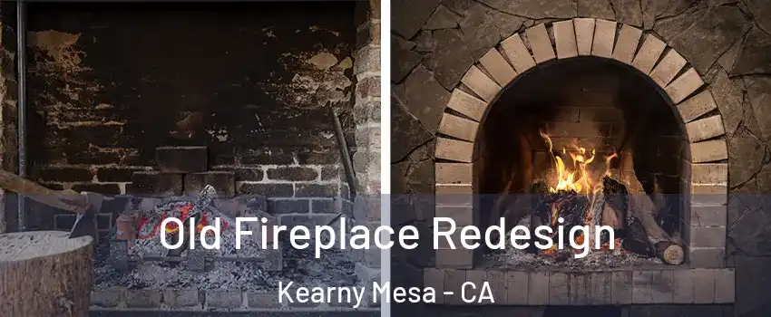 Old Fireplace Redesign Kearny Mesa - CA