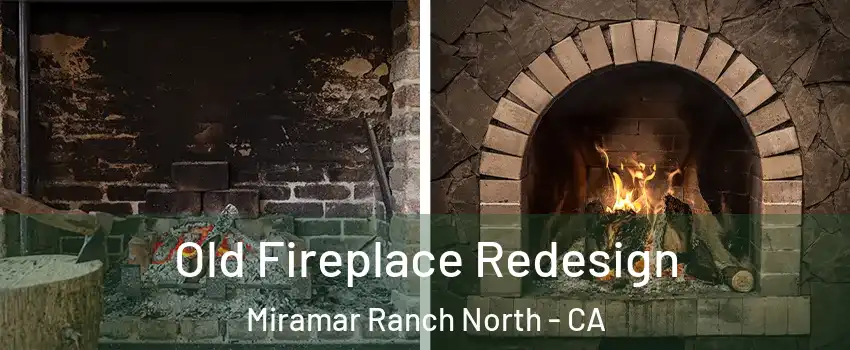 Old Fireplace Redesign Miramar Ranch North - CA