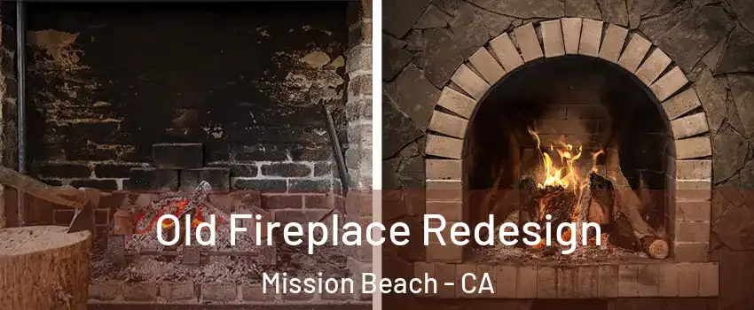 Old Fireplace Redesign Mission Beach - CA