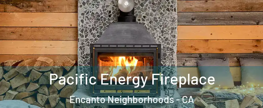Pacific Energy Fireplace Encanto Neighborhoods - CA