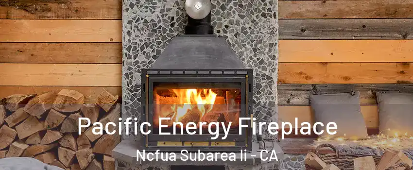 Pacific Energy Fireplace Ncfua Subarea Ii - CA