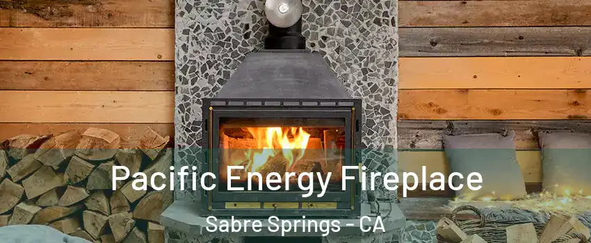 Pacific Energy Fireplace Sabre Springs - CA