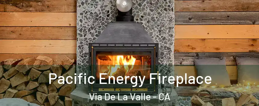 Pacific Energy Fireplace Via De La Valle - CA