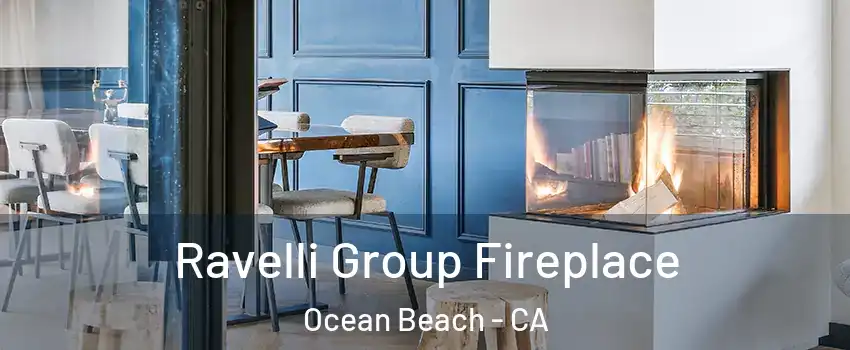 Ravelli Group Fireplace Ocean Beach - CA