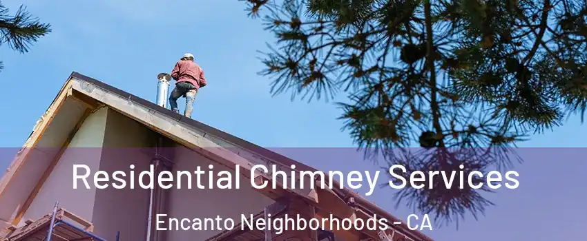 Residential Chimney Services Encanto Neighborhoods - CA