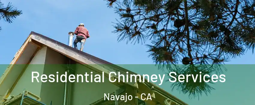 Residential Chimney Services Navajo - CA