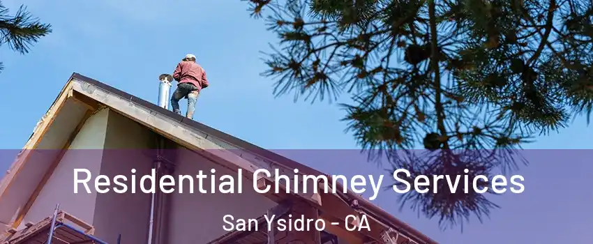 Residential Chimney Services San Ysidro - CA