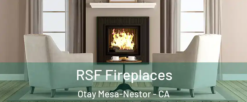 RSF Fireplaces Otay Mesa-Nestor - CA