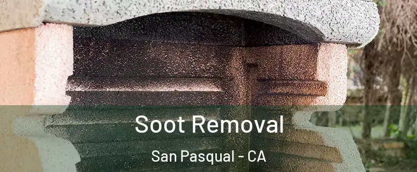 Soot Removal San Pasqual - CA
