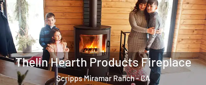 Thelin Hearth Products Fireplace Scripps Miramar Ranch - CA