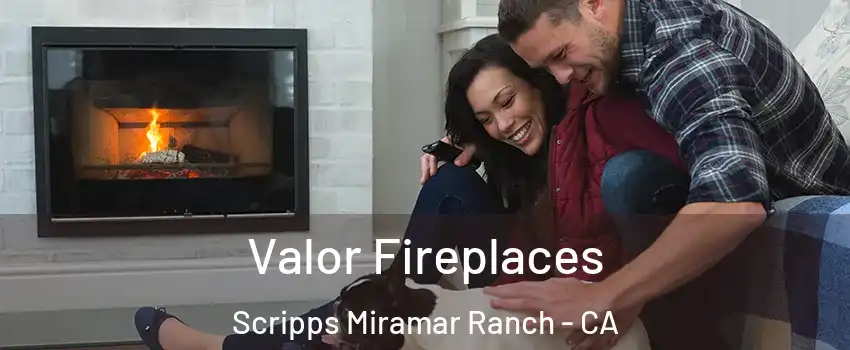 Valor Fireplaces Scripps Miramar Ranch - CA