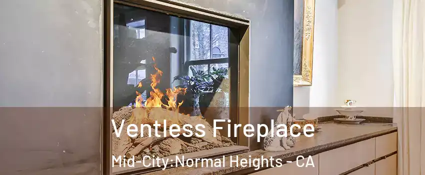 Ventless Fireplace Mid-City:Normal Heights - CA