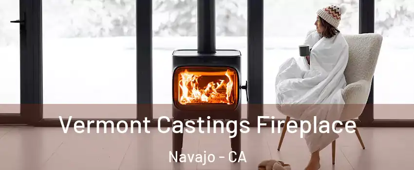 Vermont Castings Fireplace Navajo - CA