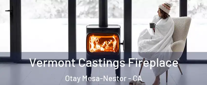 Vermont Castings Fireplace Otay Mesa-Nestor - CA