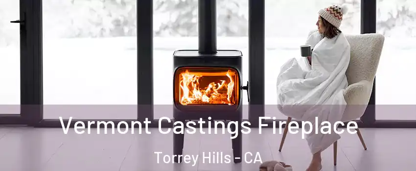 Vermont Castings Fireplace Torrey Hills - CA