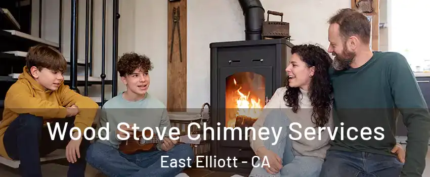 Wood Stove Chimney Services East Elliott - CA