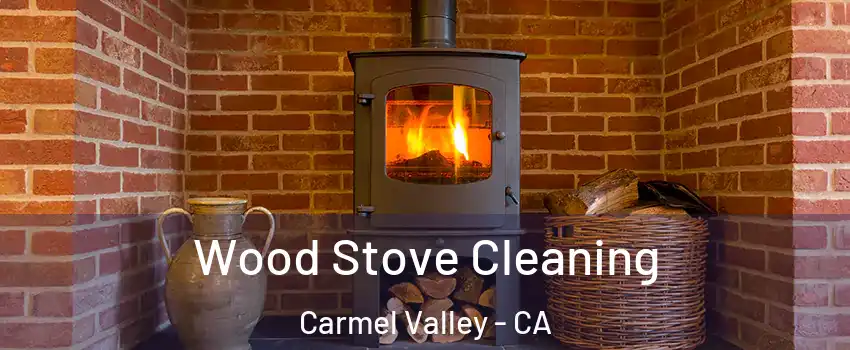 Wood Stove Cleaning Carmel Valley - CA