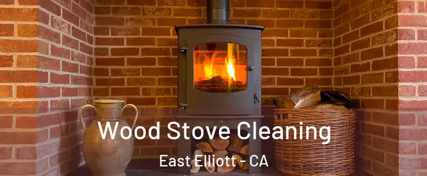 Wood Stove Cleaning East Elliott - CA