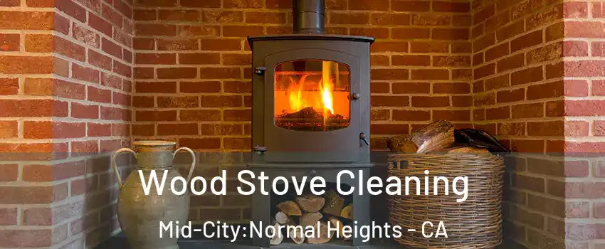 Wood Stove Cleaning Mid-City:Normal Heights - CA